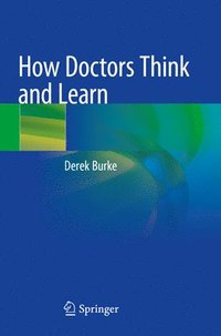 bokomslag How Doctors Think and Learn
