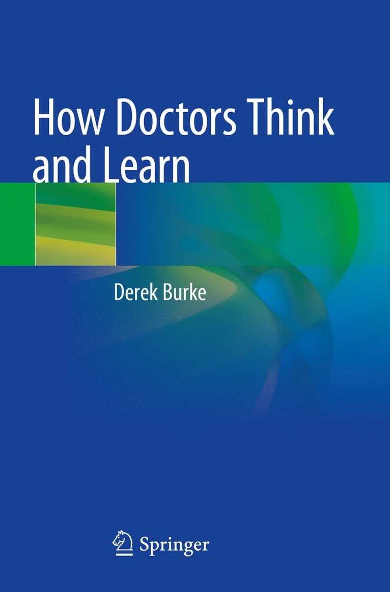 Derek Burke - How Doctors Think and Learn, Häftad