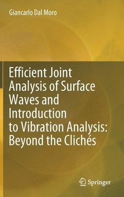 Efficient Joint Analysis of Surface Waves and Introduction to Vibration Analysis: Beyond the Clichs 1