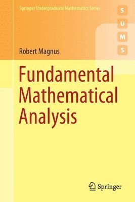 Robert Magnus - Fundamental Mathematical Analysis, Häftad