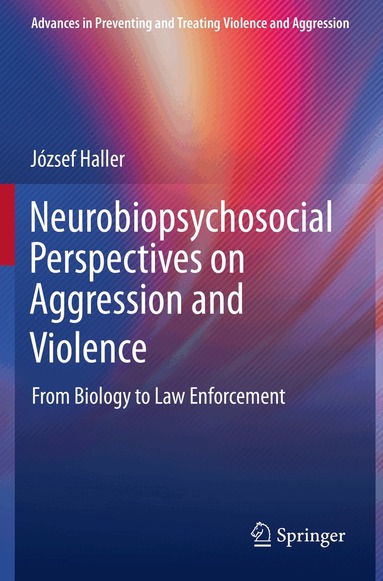 József Haller - Neurobiopsychosocial Perspectives on Aggression and Violence, Häftad