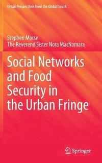 bokomslag Social Networks and Food Security in the Urban Fringe
