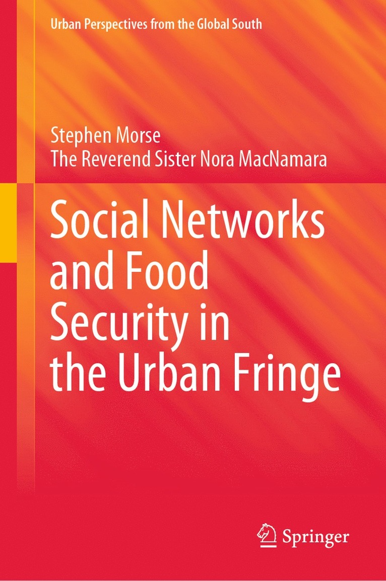 Stephen Morse, The Reverend Sister Nora MacNamara - Social Networks and Food Security in the Urban Fringe, Inbunden
