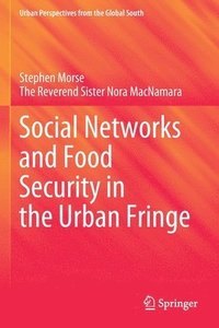 bokomslag Social Networks and Food Security in the Urban Fringe