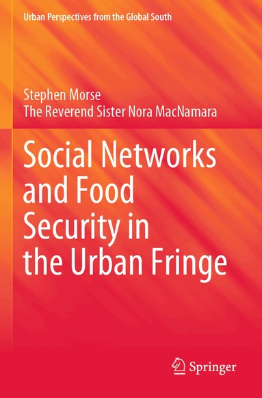 Stephen Morse, The Reverend Sister Nora MacNamara - Social Networks and Food Security in the Urban Fringe, Häftad