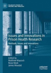 bokomslag Issues and Innovations in Prison Health Research