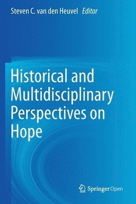 Historical and Multidisciplinary Perspectives on Hope 1