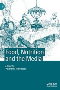 bokomslag Food, Nutrition and the Media