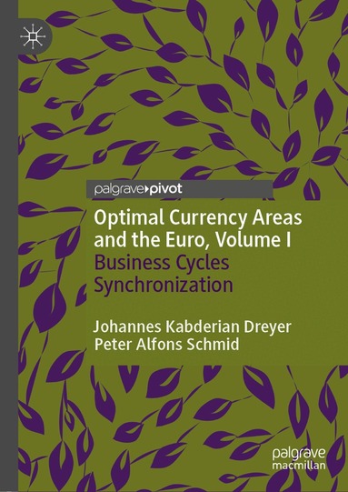 Johannes Kabderian Dreyer, Peter Alfons Schmid - Optimal Currency Areas and the Euro, Volume I, Inbunden
