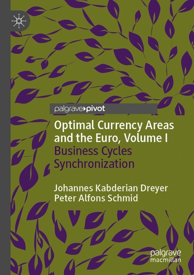Johannes Kabderian Dreyer, Peter Alfons Schmid - Optimal Currency Areas and the Euro, Volume I, Häftad