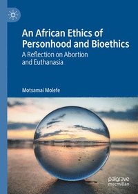 bokomslag An African Ethics of Personhood and Bioethics