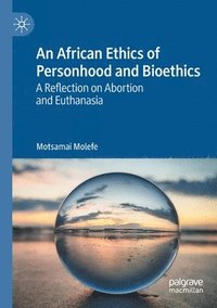 bokomslag An African Ethics of Personhood and Bioethics