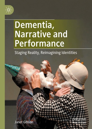 Janet Gibson - Dementia, Narrative and Performance, Inbunden