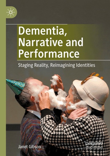 Janet Gibson - Dementia, Narrative and Performance, Häftad