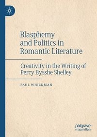 bokomslag Blasphemy and Politics in Romantic Literature
