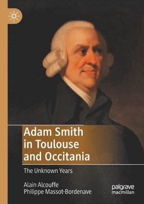Alain Alcouffe, Philippe Massot-Bordenave - Adam Smith in Toulouse and Occitania, Häftad