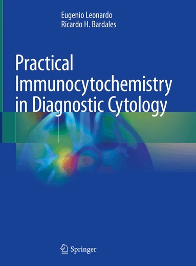 Eugenio Leonardo, Ricardo H. Bardales - Practical Immunocytochemistry in Diagnostic Cytology, Inbunden