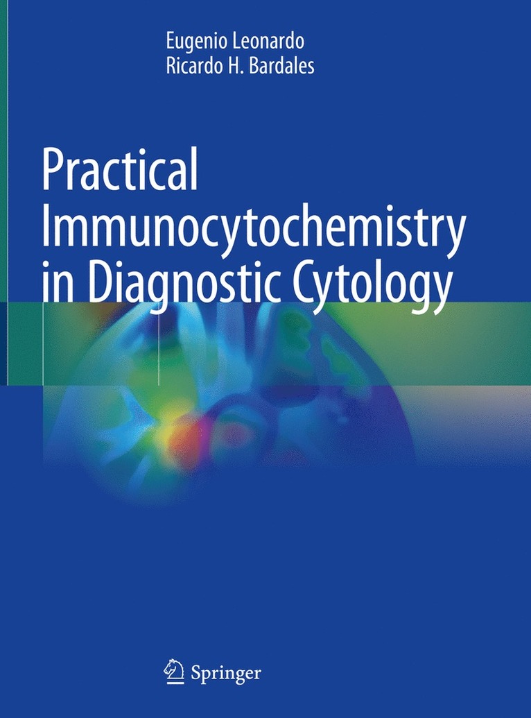 Eugenio Leonardo, Ricardo H. Bardales - Practical Immunocytochemistry in Diagnostic Cytology, Inbunden