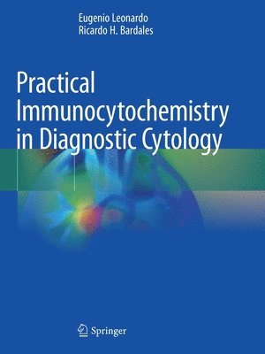 Eugenio Leonardo, Ricardo H. Bardales - Practical Immunocytochemistry in Diagnostic Cytology, Häftad