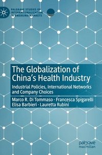 bokomslag The Globalization of Chinas Health Industry