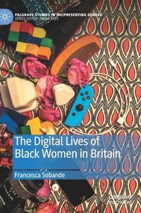 bokomslag The Digital Lives of Black Women in Britain