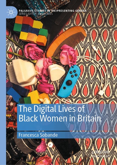 Francesca Sobande - Digital Lives of Black Women in Britain, Inbunden