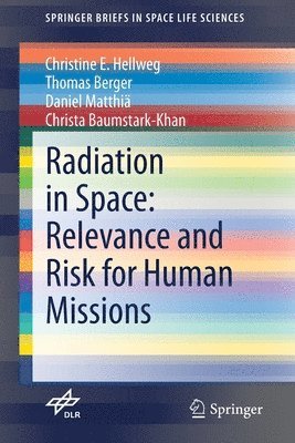 bokomslag Radiation in Space: Relevance and Risk for Human Missions