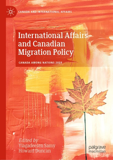 Yiagadeesen Samy, Howard Duncan - International Affairs and Canadian Migration Policy, Inbunden