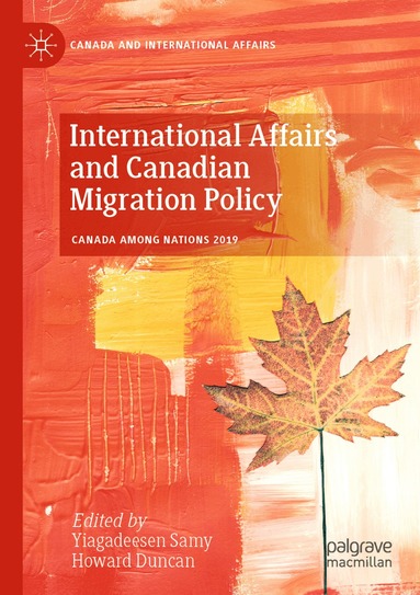 Yiagadeesen Samy, Howard Duncan - International Affairs and Canadian Migration Policy, Häftad