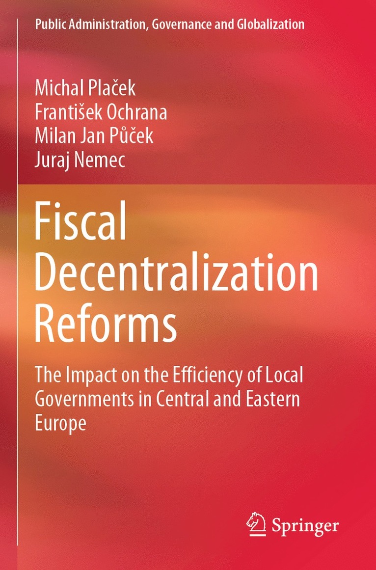 Michal Plaček, František Ochrana, Milan Jan Půček, Juraj Nemec, Michal Placek, Frantisek Ochrana, Milan Jan Pucek, Michal Pla&#269;ek, Frantiek Ochrana, Michal Pla¿ek, Milan Jan P¿¿ek, Franti¿ek Ochrana - Fiscal Decentralization Reforms, Häftad