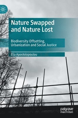Elia Apostolopoulou - Nature Swapped and Nature Lost, Inbunden