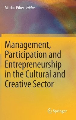 bokomslag Management, Participation and Entrepreneurship in the Cultural and Creative Sector