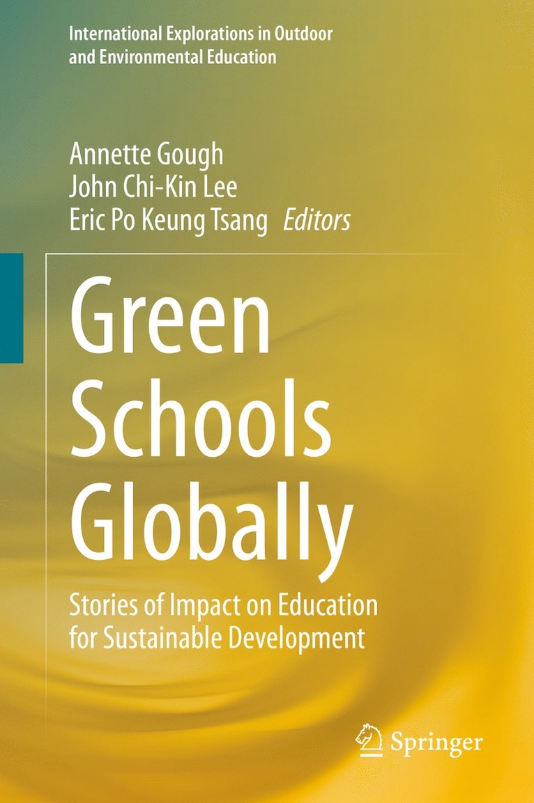 Annette Gough, John Chi-Kin Lee, Eric Po Keung Tsang - Green Schools Globally, Inbunden