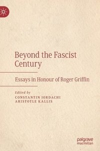 bokomslag Beyond the Fascist Century