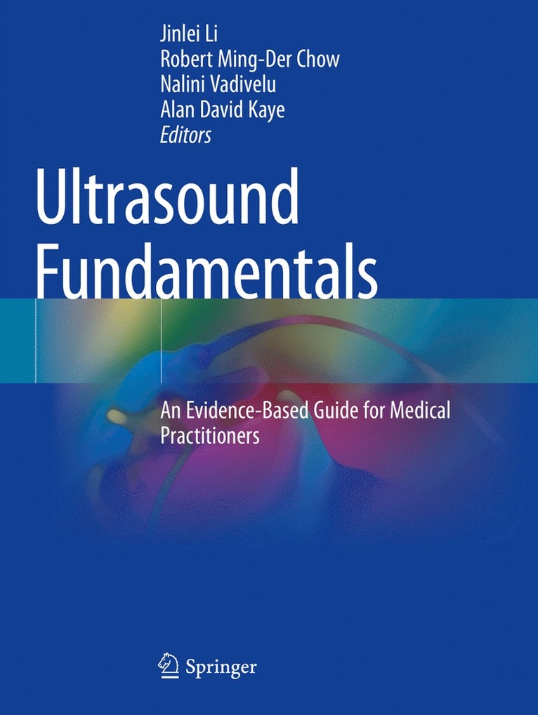 Jinlei Li, Robert Ming-Der Chow, Nalini Vadivelu, Alan David Kaye - Ultrasound Fundamentals, Häftad