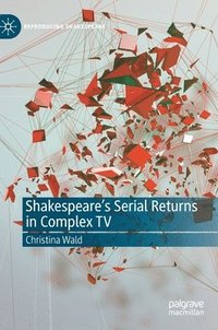 bokomslag Shakespeares Serial Returns in Complex TV