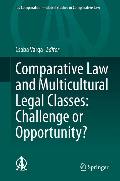 Csaba Varga - Comparative Law and Multicultural Legal Classes: Challenge or Opportunity?, Inbunden