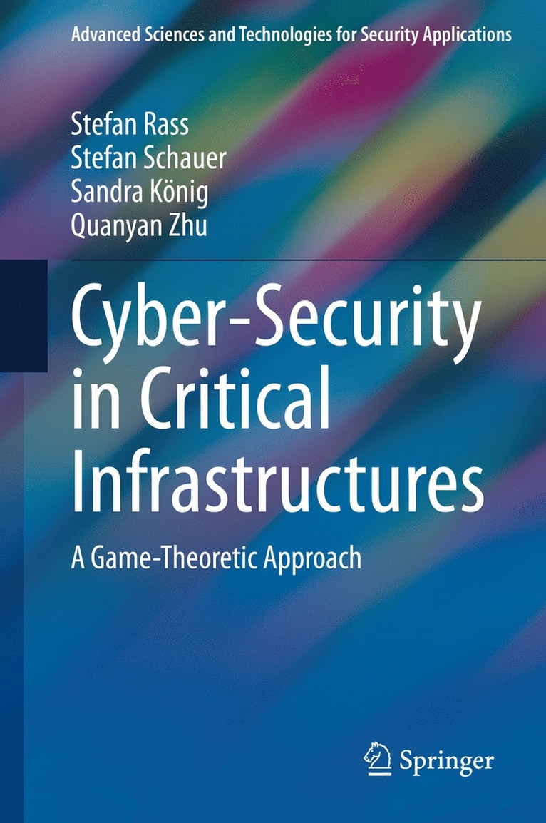 Stefan Rass, Stefan Schauer, Sandra König, Quanyan Zhu, Sandra Konig - Cyber-Security in Critical Infrastructures, Inbunden