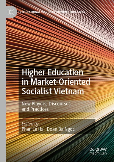 Phan Le Ha, Doan Ba Ngoc - Higher Education in Market-Oriented Socialist Vietnam, Inbunden