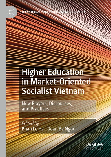 Phan Le Ha, Doan Ba Ngoc - Higher Education in Market-Oriented Socialist Vietnam, Häftad