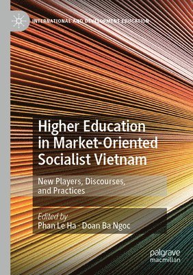 bokomslag Higher Education in Market-Oriented Socialist Vietnam