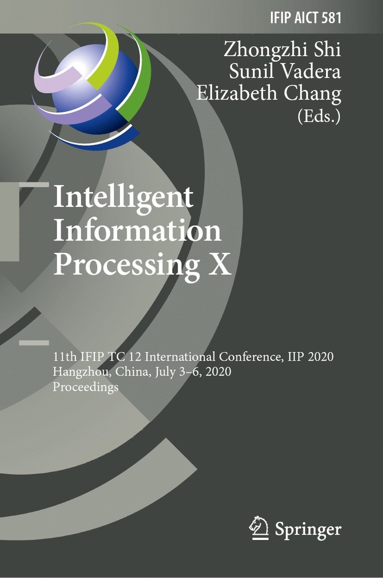 Zhongzhi Shi, Sunil Vadera, Elizabeth Chang - Intelligent Information Processing X, Inbunden