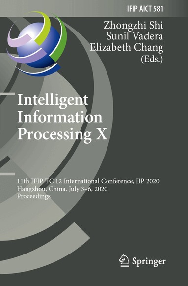 Zhongzhi Shi, Sunil Vadera, Elizabeth Chang - Intelligent Information Processing X, Häftad
