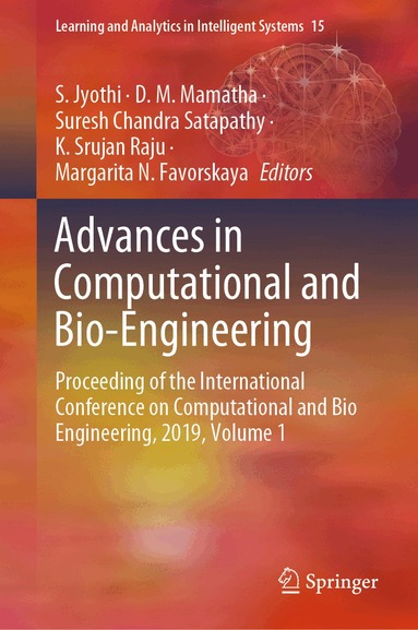S. Jyothi, D. M. Mamatha, Suresh Chandra Satapathy, K. Srujan Raju, Margarita N. Favorskaya - Advances in Computational and Bio-Engineering, Inbunden