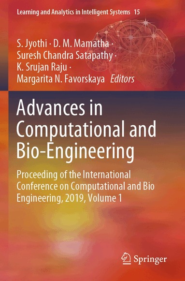 S. Jyothi, D. M. Mamatha, Suresh Chandra Satapathy, K. Srujan Raju, Margarita N. Favorskaya - Advances in Computational and Bio-Engineering, Häftad