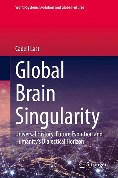 Cadell Last - Global Brain Singularity, Inbunden