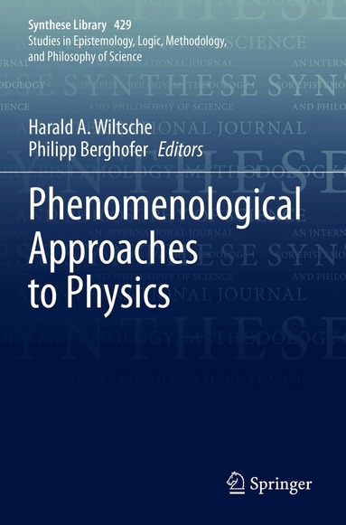 Harald A. Wiltsche, Philipp Berghofer - Phenomenological Approaches to Physics, Häftad