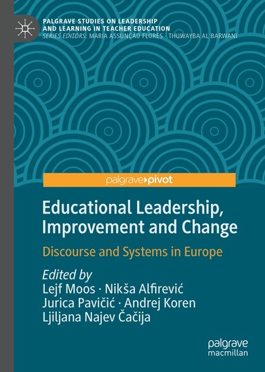 Lejf Moos, Nikša Alfirević, Jurica Pavičić, Andrej Koren, Ljiljana Najev Čačija - Educational Leadership, Improvement and Change, Inbunden