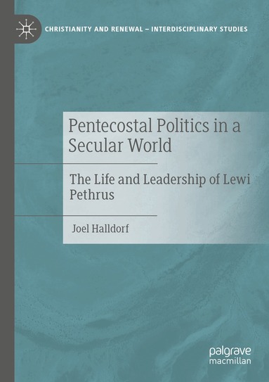Joel Halldorf - Pentecostal Politics in a Secular World, Häftad