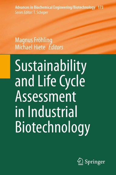 Magnus Fröhling, Michael Hiete - Sustainability and Life Cycle Assessment in Industrial Biotechnology, Inbunden